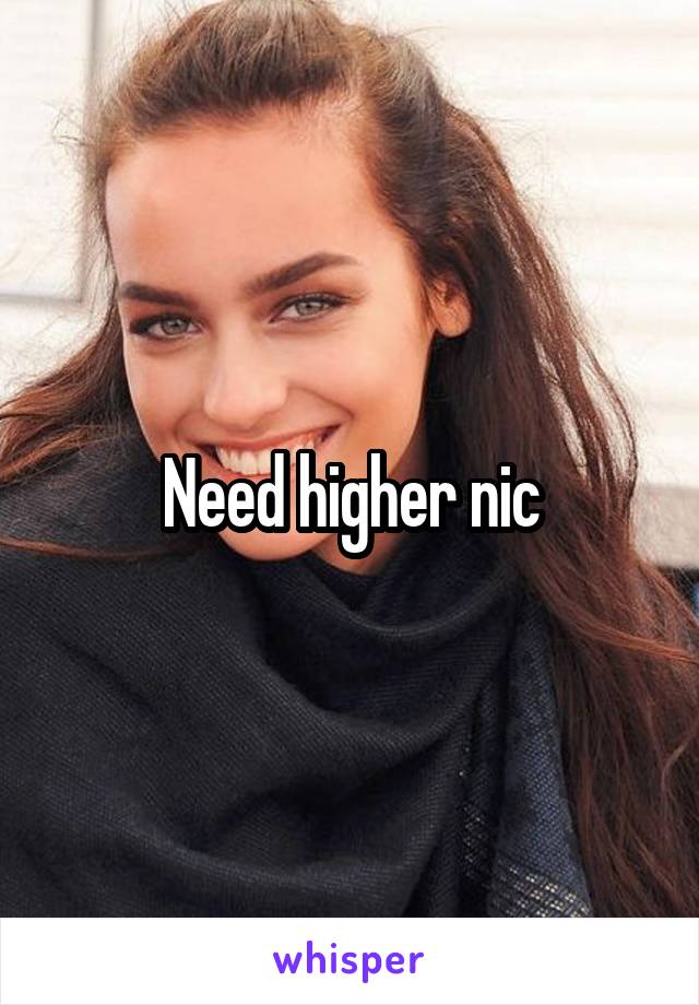 Need higher nic