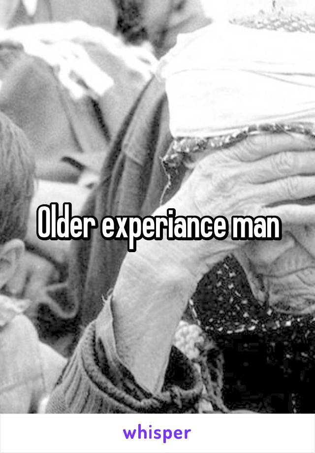 Older experiance man