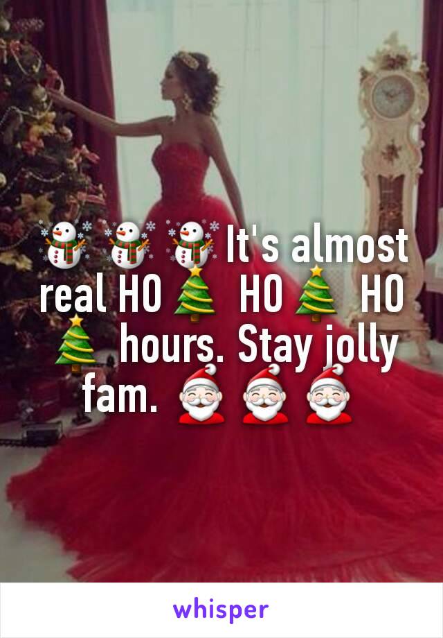 ☃☃☃It's almost real HO🎄 HO🎄 HO🎄 hours. Stay jolly fam. 🎅🎅🎅