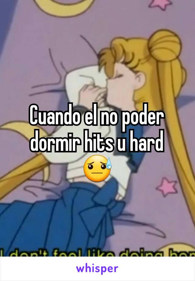 Cuando el no poder dormir hits u hard
😓