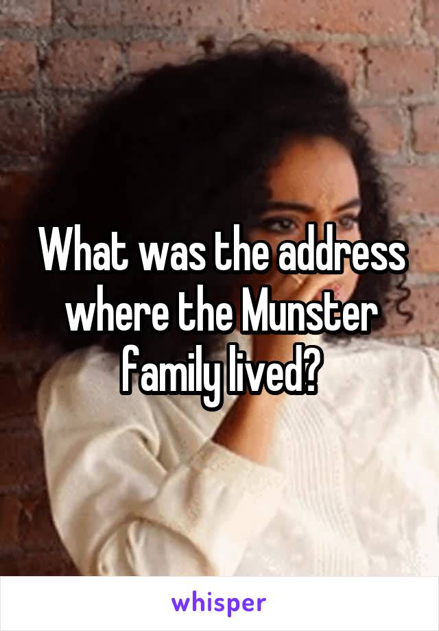 What was the address where the Munster family lived?