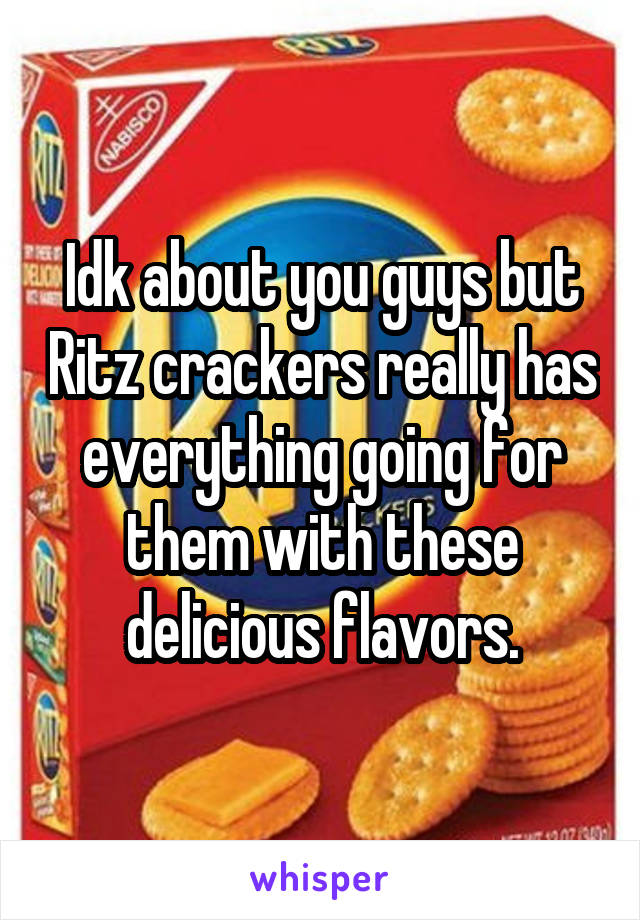 Idk about you guys but Ritz crackers really has everything going for them with these delicious flavors.