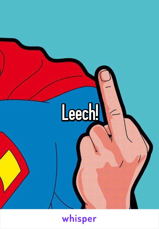 Leech!