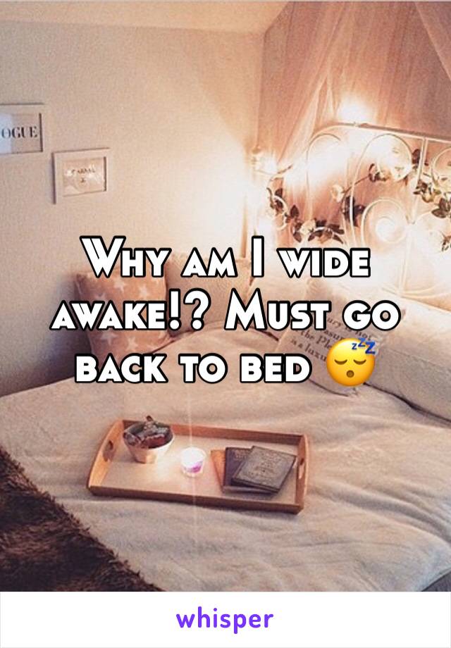 Why am I wide awake!? Must go back to bed 😴