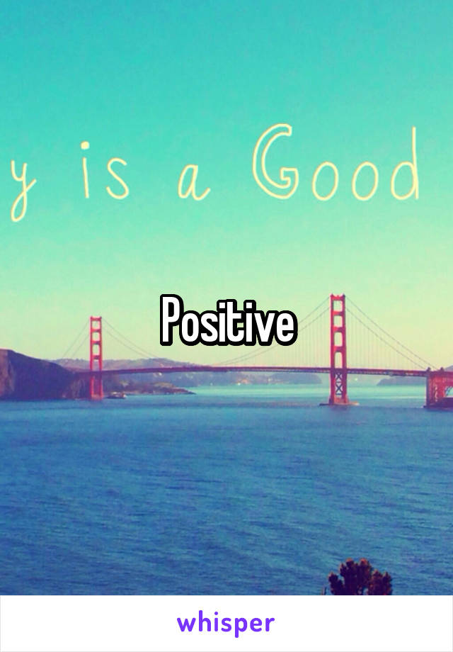 Positive