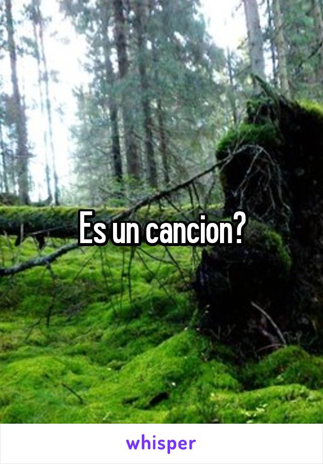 Es un cancion?