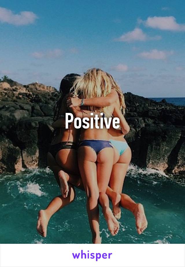 Positive
