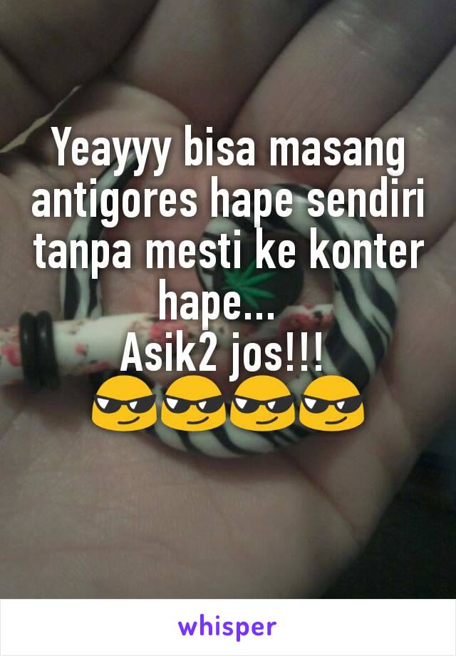 Yeayyy bisa masang antigores hape sendiri tanpa mesti ke konter hape...  
Asik2 jos!!! 
😎😎😎😎