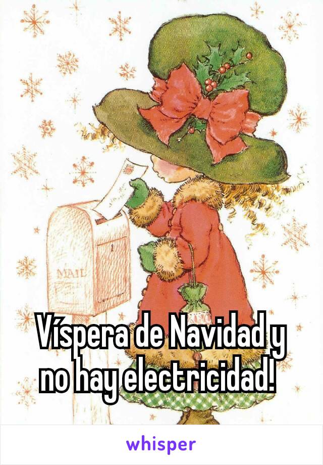 Víspera de Navidad y no hay electricidad! 