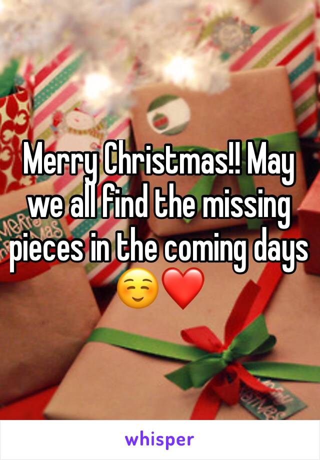 Merry Christmas!! May we all find the missing pieces in the coming days ☺️❤️