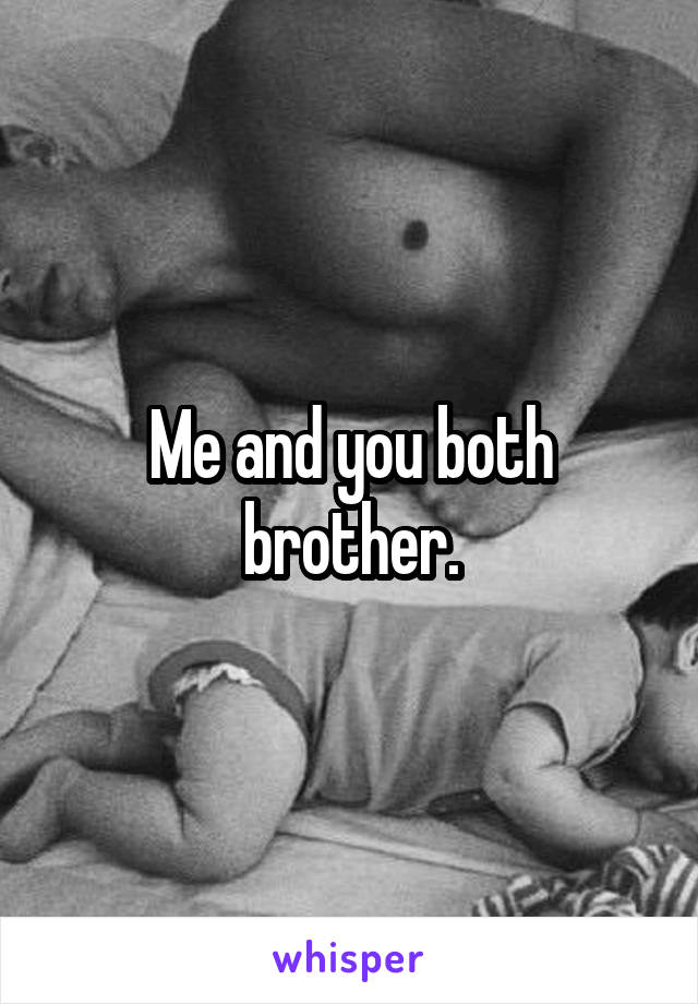 Me and you both brother.