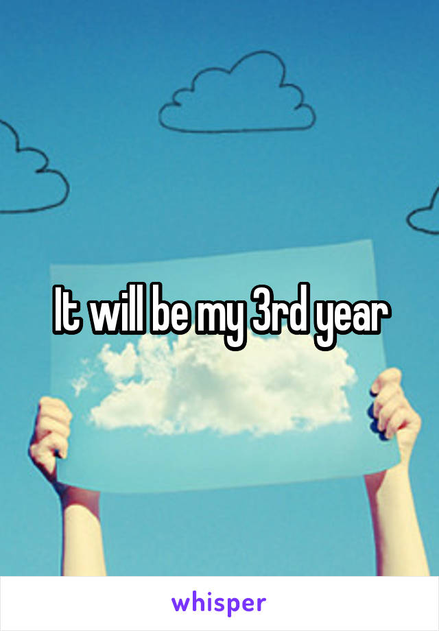 It will be my 3rd year