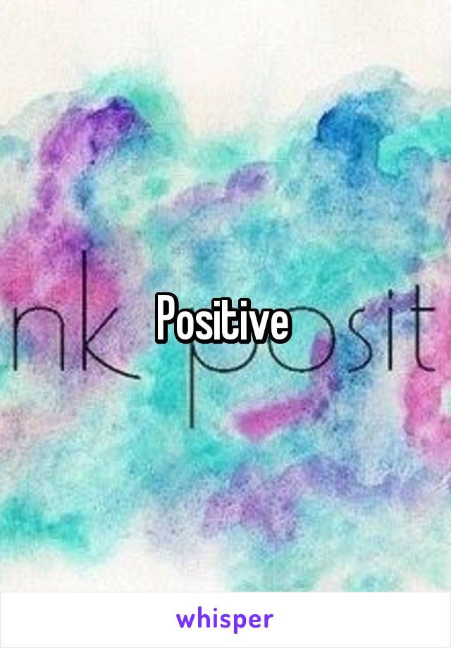 Positive 