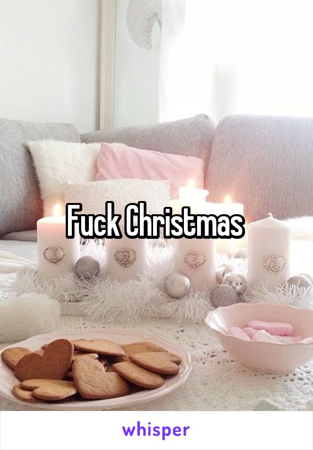 Fuck Christmas 