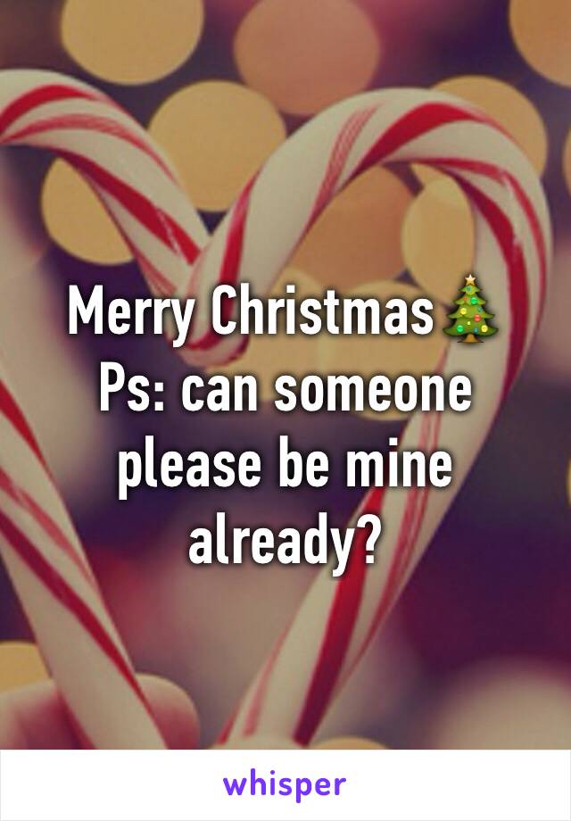 Merry Christmas🎄
Ps: can someone please be mine already?