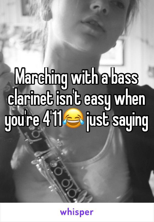 Marching with a bass clarinet isn't easy when you're 4'11😂 just saying