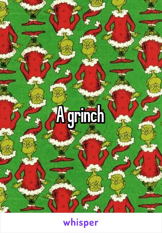 A grinch 