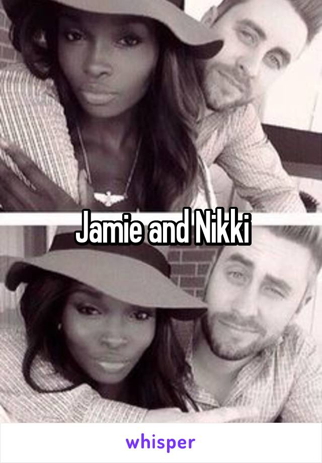 Jamie and Nikki