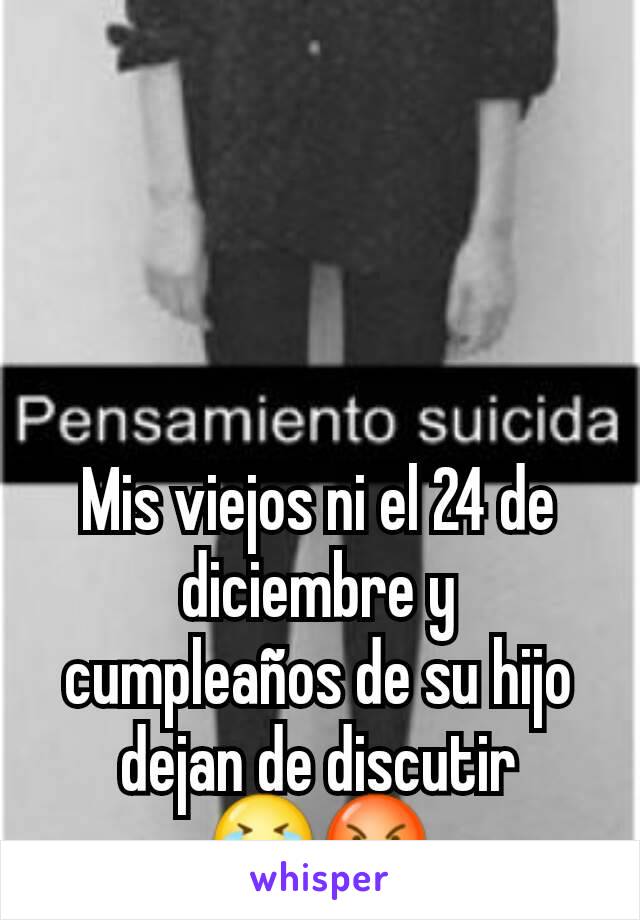 Mis viejos ni el 24 de diciembre y cumpleaños de su hijo dejan de discutir 😭😡