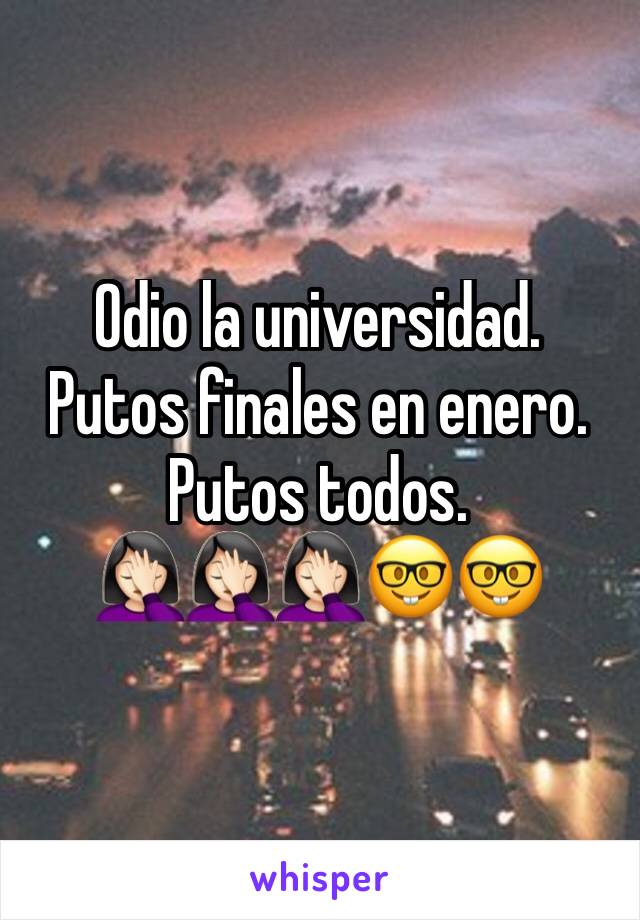 Odio la universidad.
Putos finales en enero.
Putos todos.
🤦🏻‍♀️🤦🏻‍♀️🤦🏻‍♀️🤓🤓