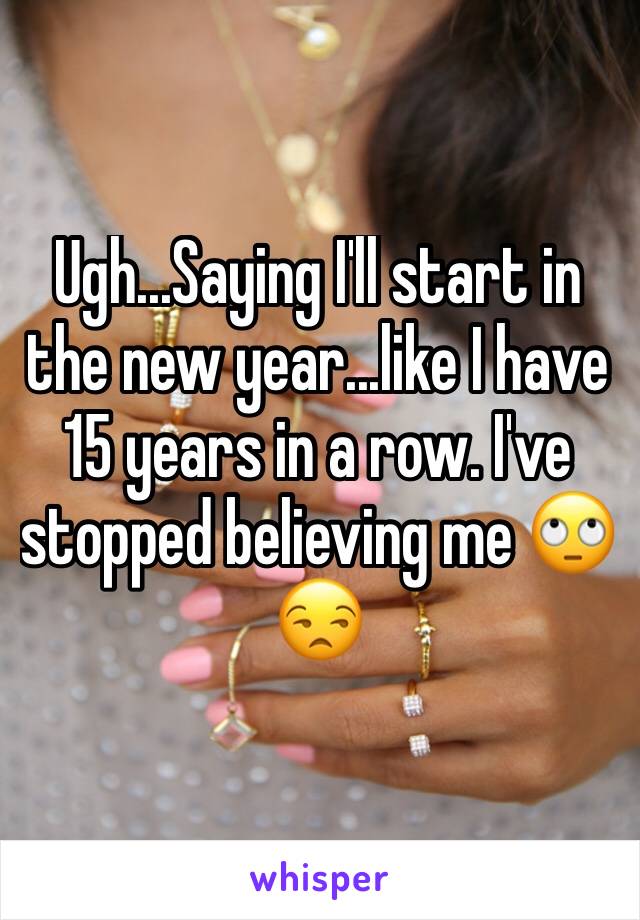 Ugh...Saying I'll start in the new year...like I have 15 years in a row. I've stopped believing me 🙄😒