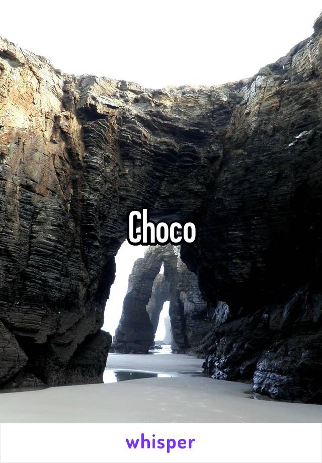 Choco