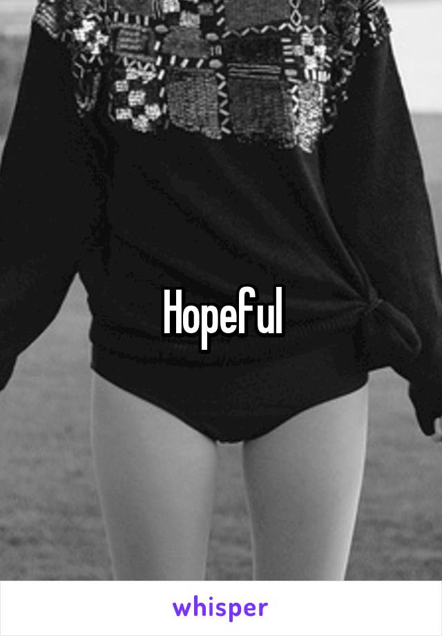 Hopeful