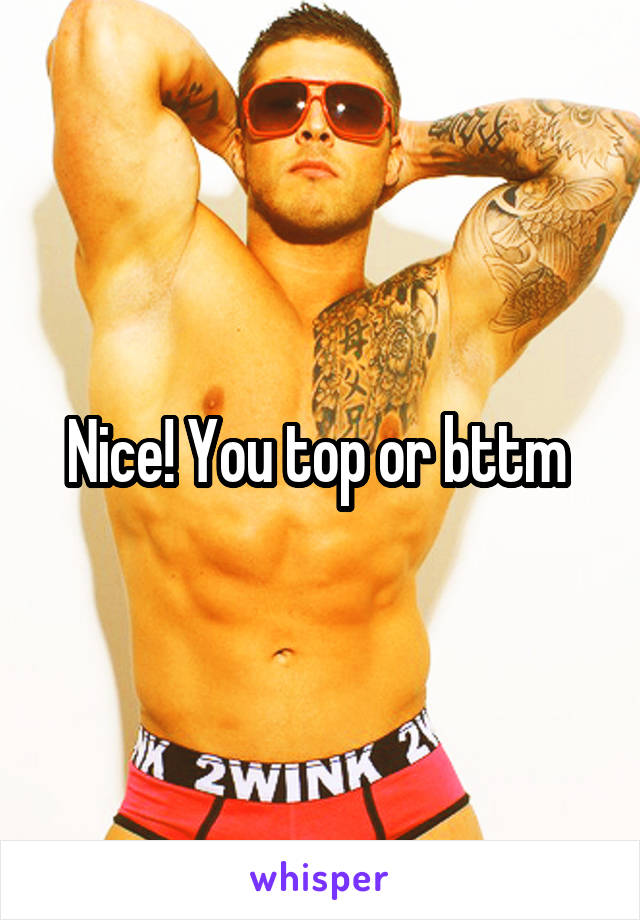 Nice! You top or bttm 