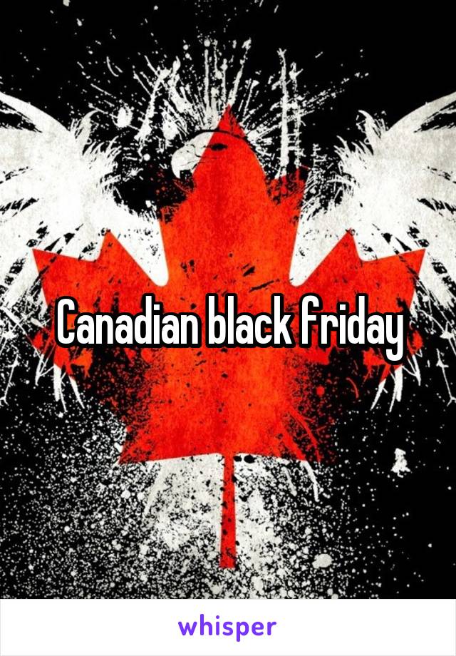 Canadian black friday