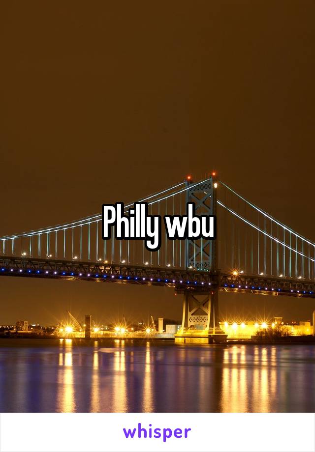 Philly wbu