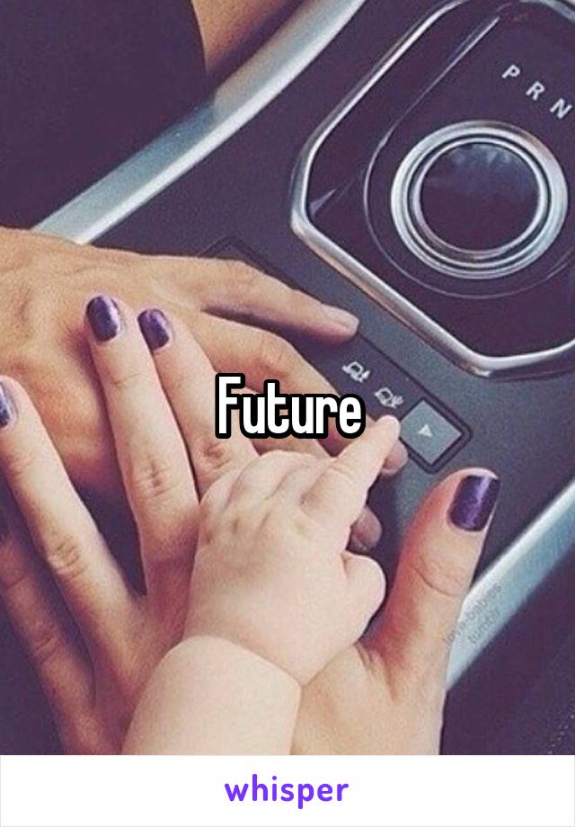 Future