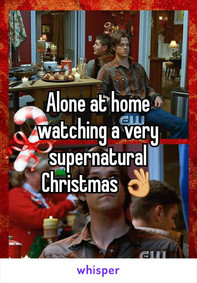 Alone at home watching a very supernatural Christmas 👌
