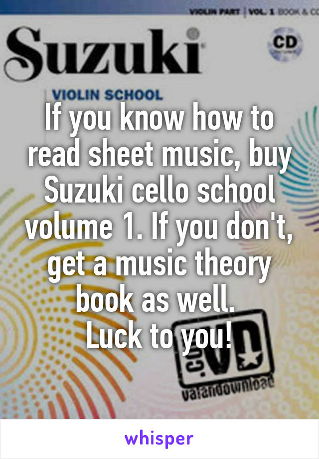 If you know how to read sheet music, buy Suzuki cello school volume 1. If you don't, get a music theory book as well. 
Luck to you!