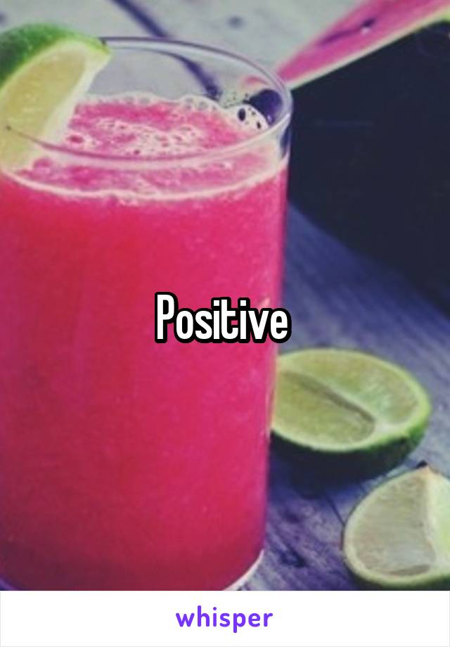 Positive 