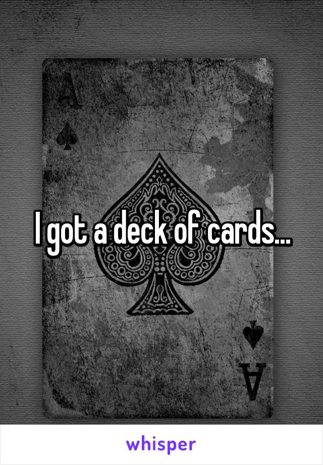 i-got-a-deck-of-cards