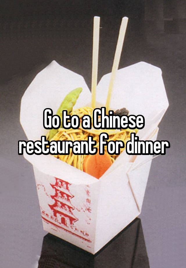 go-to-a-chinese-restaurant-for-dinner