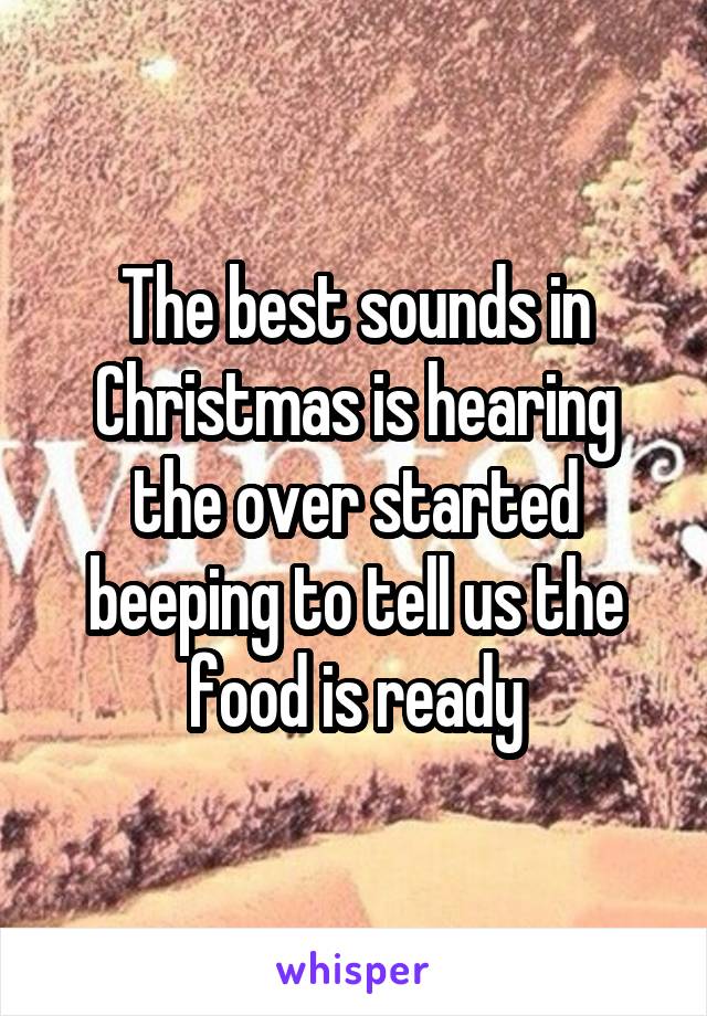 The best sounds in Christmas is hearing the over started beeping to tell us the food is ready