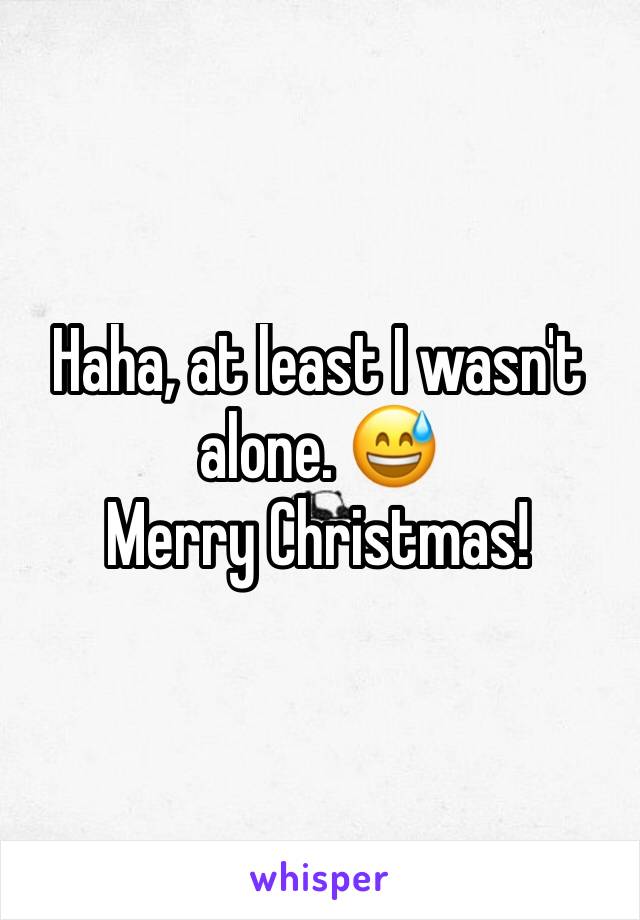 Haha, at least I wasn't alone. 😅 
Merry Christmas!