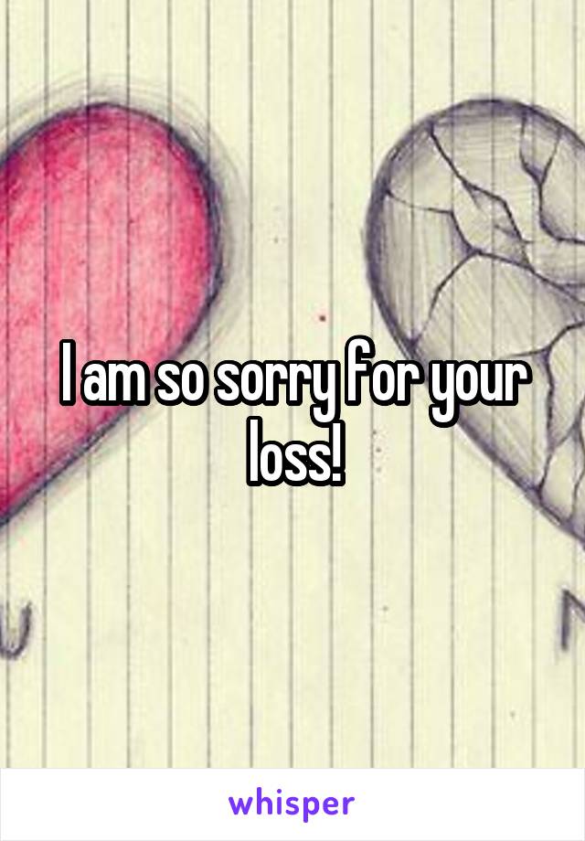 I am so sorry for your loss!