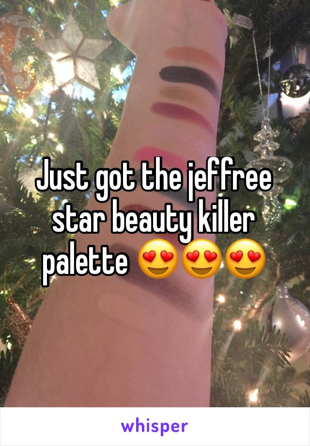 Just got the jeffree star beauty killer palette 😍😍😍