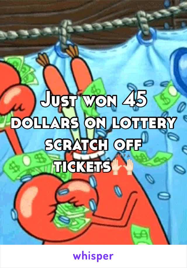 Just won 45 dollars on lottery scratch off tickets🙌🏻