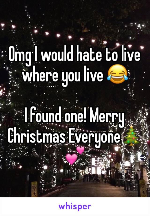 Omg I would hate to live where you live 😂

I found one! Merry Christmas Everyone🎄💕