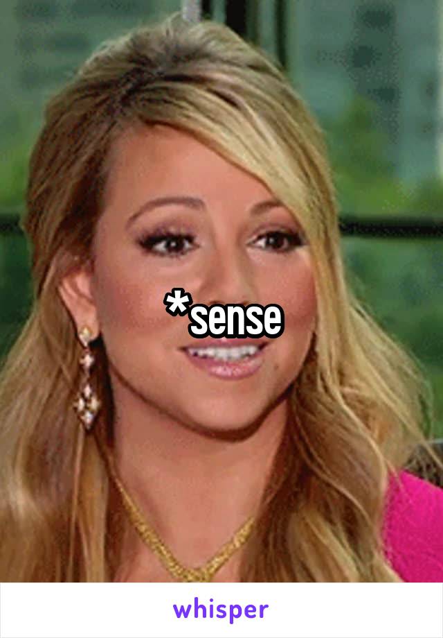 *sense
