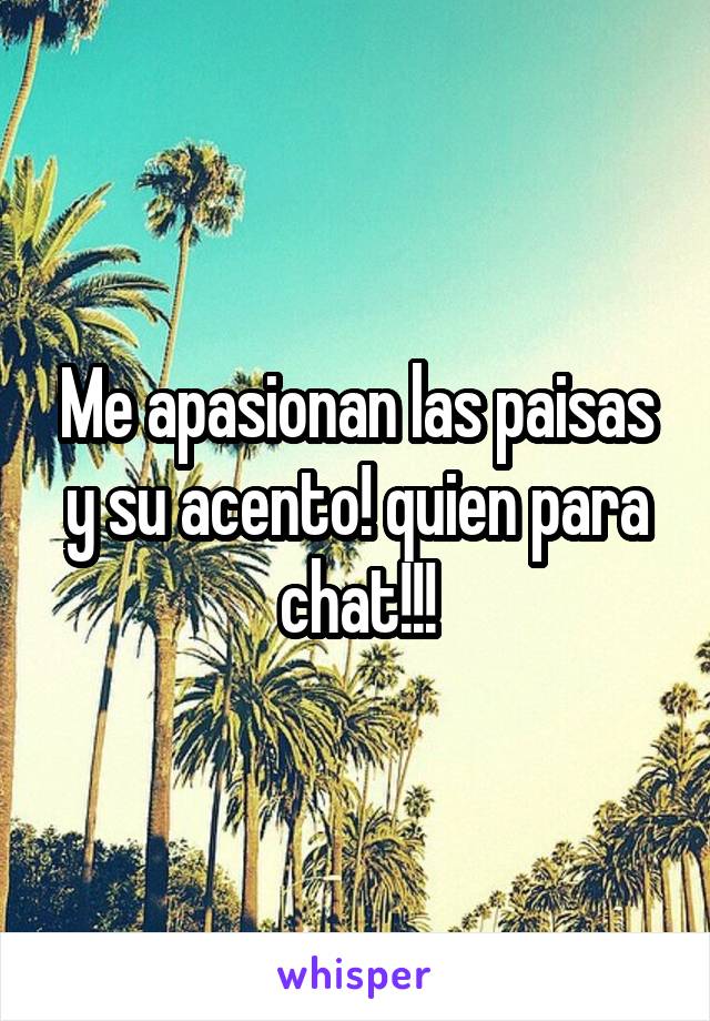 Me apasionan las paisas y su acento! quien para chat!!!