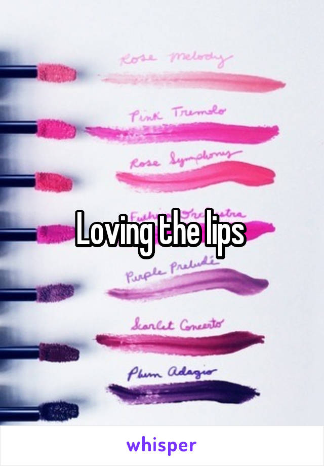 Loving the lips 