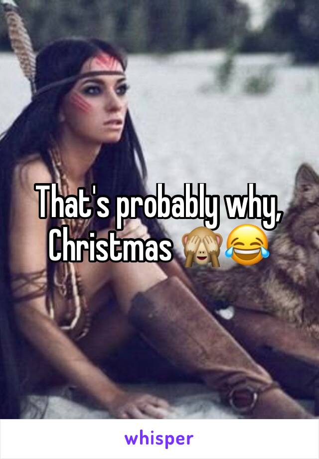 That's probably why, Christmas 🙈😂