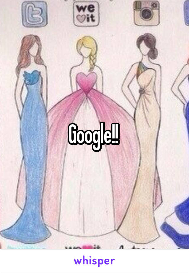 Google!! 