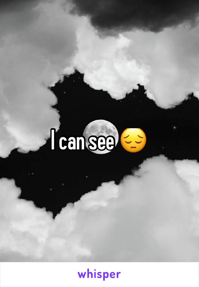 I can see 😔