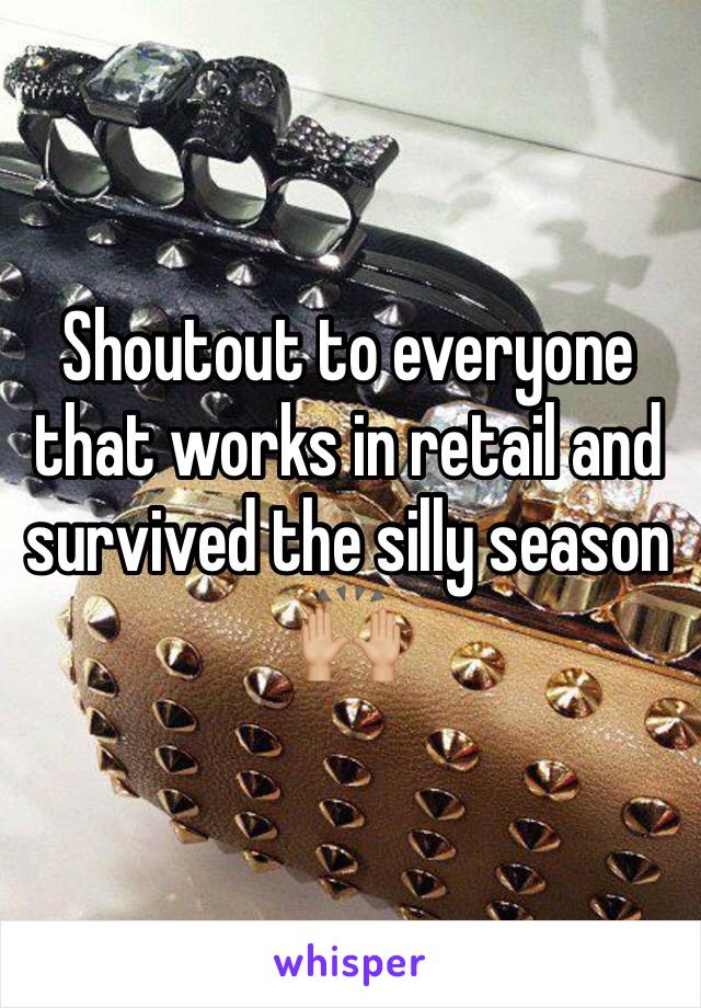 Shoutout to everyone that works in retail and survived the silly season 🙌🏼