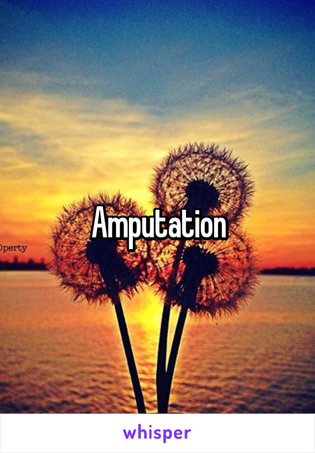 Amputation